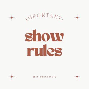 IMPORTANT SHOW RULES! Please read :)
